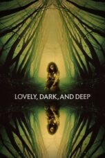Nonton Film Lovely, Dark, and Deep (2023) Terbaru
