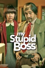 Nonton Film My Stupid Boss (2016) Terbaru