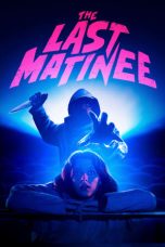 Nonton Film The Last Matinee (2020) Terbaru