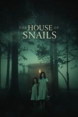 Nonton Film The House of Snails (2021) Terbaru