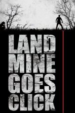 Nonton Film Landmine Goes Click (2015) Terbaru