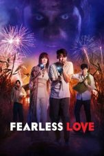 Nonton Film Fearless Love (2022) Terbaru