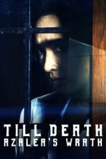 Nonton Film Till Death: Azalea’s Wrath (2019) Terbaru