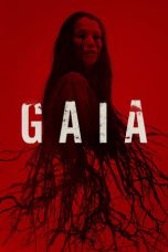 Nonton Film Gaia (2021) Terbaru