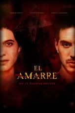 Nonton Film El Amarre (2021) Terbaru