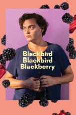 Nonton Film Blackbird Blackbird Blackberry (2023) Terbaru